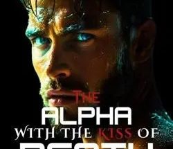 The Alpha With The Kiss Of Death