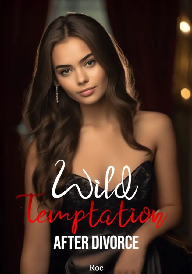 Wild Temptation After Divorce
