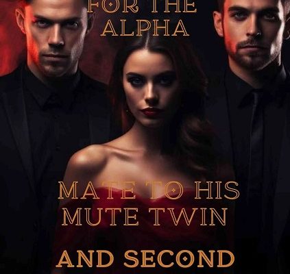 Breeder for the Alpha, Mate to his Mute Twin and Second chance mate of the Lycan King