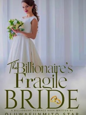 The Billionaire’s Fragile Bride